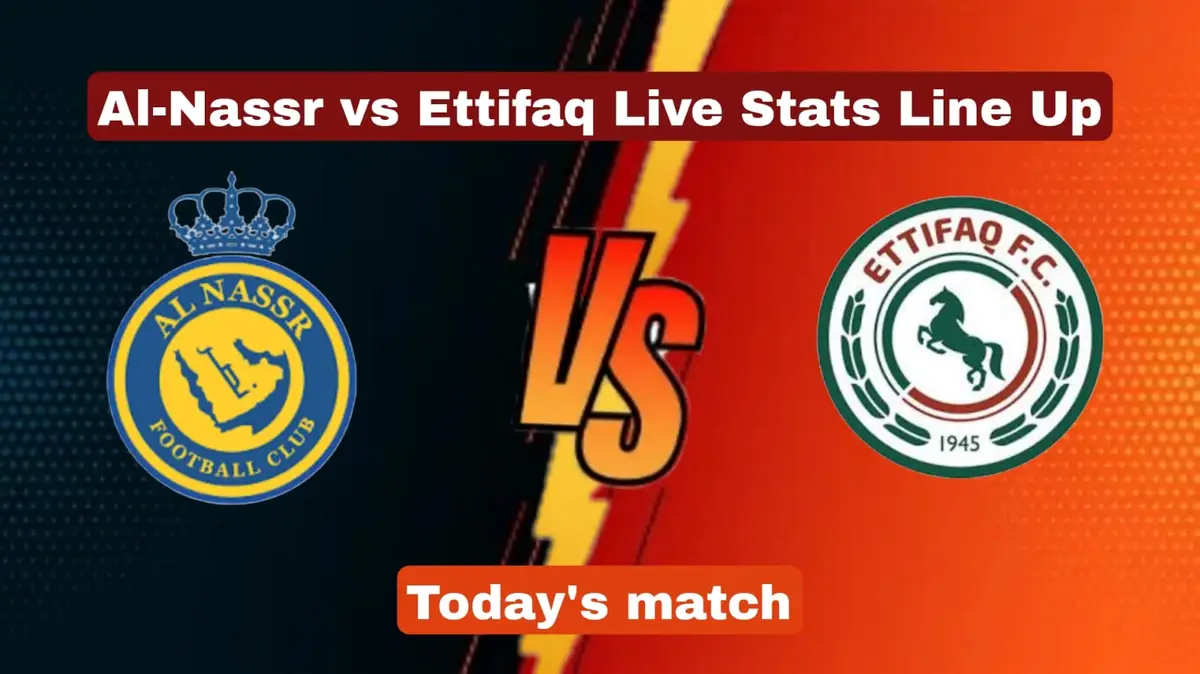 Al-Nassr vs Ettifaq Live Stats Line Up